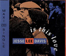 Jesse Lee Davis / Is This Love