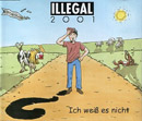 Illegal 2001 / Ich Weiß Es Nicht