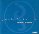 Just Friends / Don't Forget The Sunshine