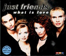 Just Friends / What Is Love